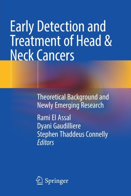 Book cover of: Early Detection and Treatment of Head & Neck Cancers. By: Rami El Assal