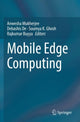 Book cover of: Mobile Edge Computing. By: Anwesha Mukherjee