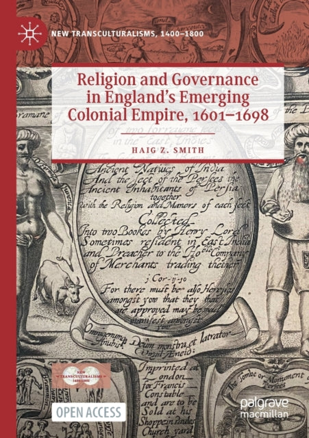 Book cover of: Religion and Governance in England’s Emerging Colonial Empire, 1601–1698. By: Haig Z. Smith