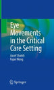 Book cover of: Eye Movements in the Critical Care Setting. By: Aasef Shaikh