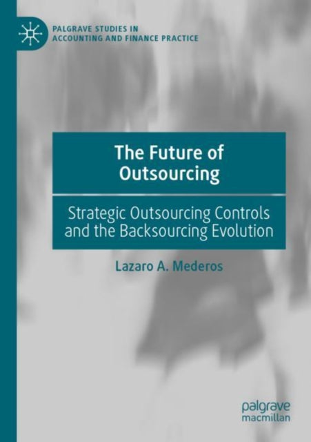 Book cover of: Future of Outsourcing. By: Lazaro A. Mederos