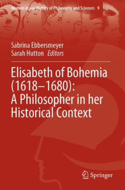 Book cover of: Elisabeth of Bohemia (1618–1680): A Philosopher in her Historical Context. By: Sabrina Ebbersmeyer