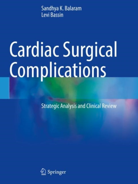Book cover of: Cardiac Surgical Complications. By: Sandhya K. Balaram