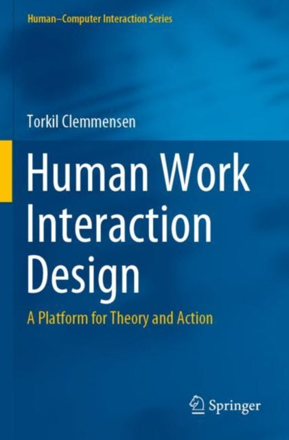 Book cover of: Human Work Interaction Design. By: Torkil Clemmensen