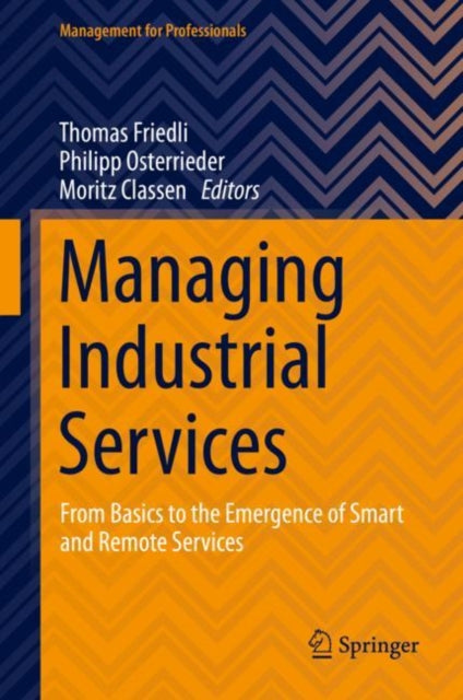 Book cover of: Managing Industrial Services. By: Thomas Friedli