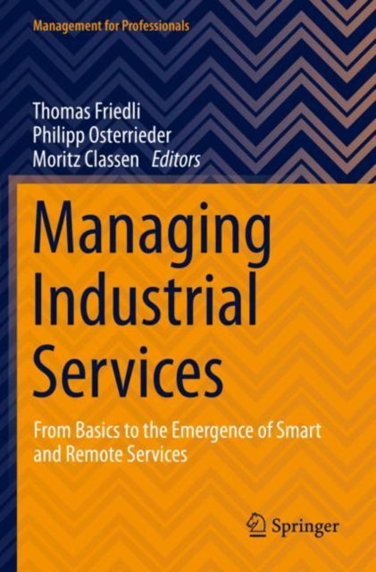 Book cover of: Managing Industrial Services. By: Thomas Friedli