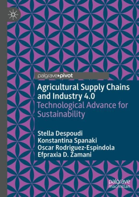 Book cover of: Agricultural Supply Chains and Industry 4.0. By: Stella Despoudi
