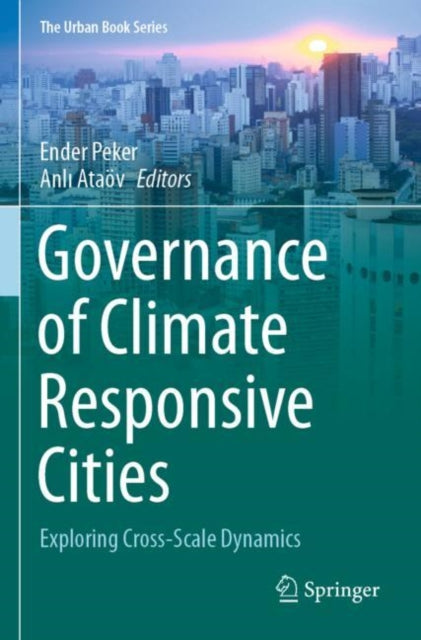 Book cover of: Governance of Climate Responsive Cities. By: Ender Peker
