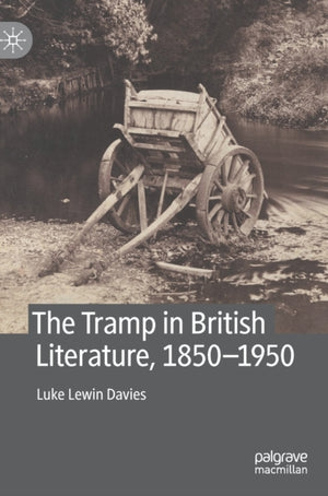 The Tramp in British Literature, 1850—1950