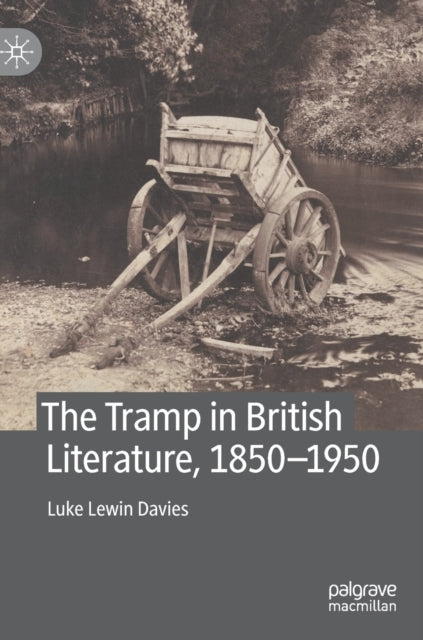 The Tramp in British Literature, 1850—1950