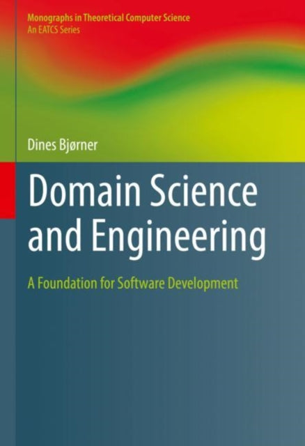 Book cover of: Domain Science and Engineering. By: Dines Bjørner