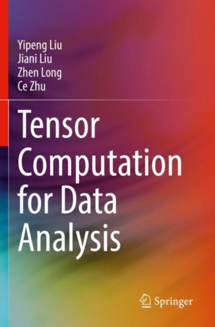 Book cover of: Tensor Computation for Data Analysis. By: Yipeng Liu