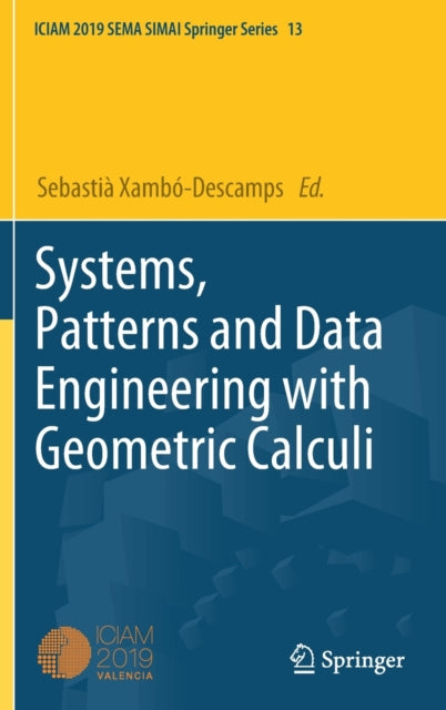 Book cover of: Systems, Patterns and Data Engineering with Geometric Calculi. By: Sebastià Xambó-Descamps