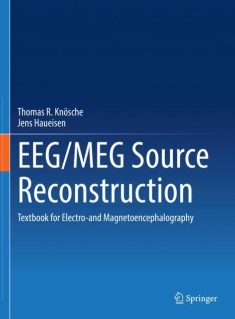 Book cover of: EEG/MEG Source Reconstruction. By: Thomas R. Knösche