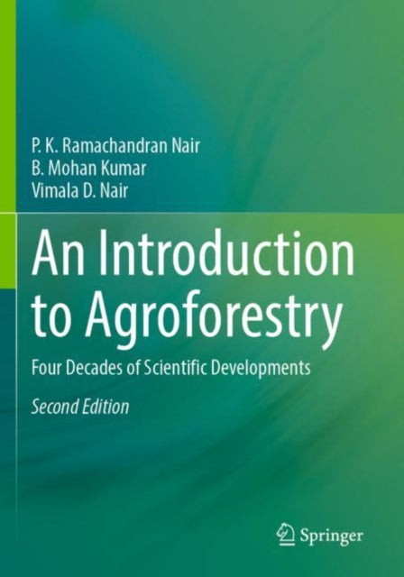 Book cover of: Introduction to Agroforestry. By: P.K. Ramachandran Nair
