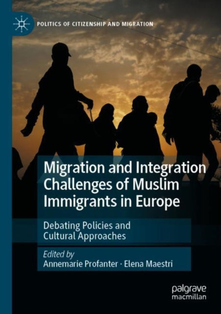 Book cover of: Migration and Integration Challenges of Muslim Immigrants in Europe. By: Annemarie Profanter