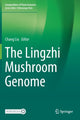 Book cover of: Lingzhi Mushroom Genome. By: Chang Liu