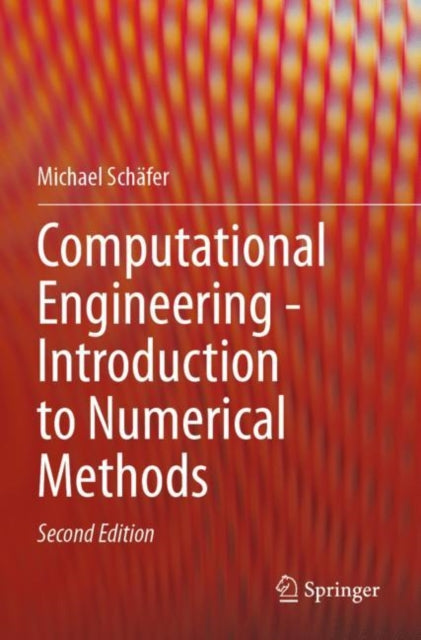 Book cover of: Computational Engineering - Introduction to Numerical Methods. By: Michael Schäfer