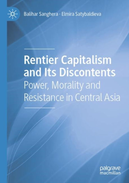 Book cover of: Rentier Capitalism and Its Discontents. By: Balihar Sanghera