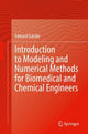 Book cover of: Introduction to Modeling and Numerical Methods for Biomedical and Chemical Engineers. By: Edward Gatzke