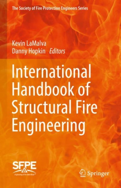 Book cover of: International Handbook of Structural Fire Engineering. By: Kevin LaMalva