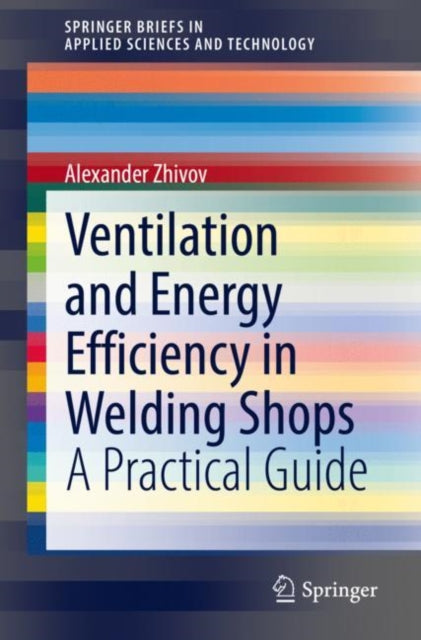 Book cover of: Ventilation and Energy Efficiency in Welding Shops. By: Alexander Zhivov