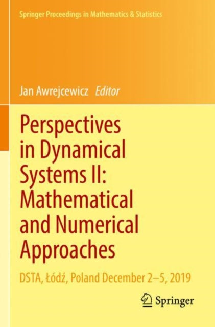 Perspectives in Dynamical Systems II: Mathematical and Numerical Approaches
