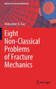 Book cover of: Eight Non-Classical Problems of Fracture Mechanics. By: Aleksander N. Guz