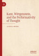 Book cover of: Kant, Wittgenstein, and the Performativity of Thought. By: Aloisia Moser