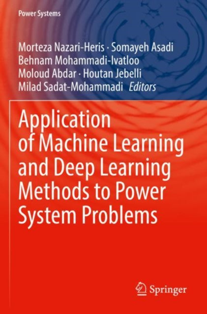 Book cover of: Application of Machine Learning and Deep Learning Methods to Power System Problems. By: Morteza Nazari-Heris