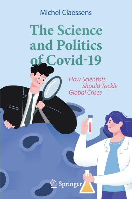 Book cover of: Science and Politics of Covid-19. By: Michel Claessens