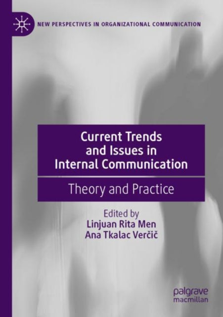 Book cover of: Current Trends and Issues in Internal Communication. By: Linjuan Rita Men