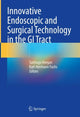 Book cover of: Innovative Endoscopic and Surgical Technology in the GI Tract. By: Santiago Horgan