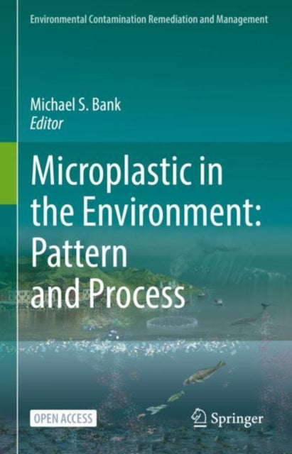 Book cover of: Microplastic in the Environment: Pattern and Process. By: Michael S. Bank