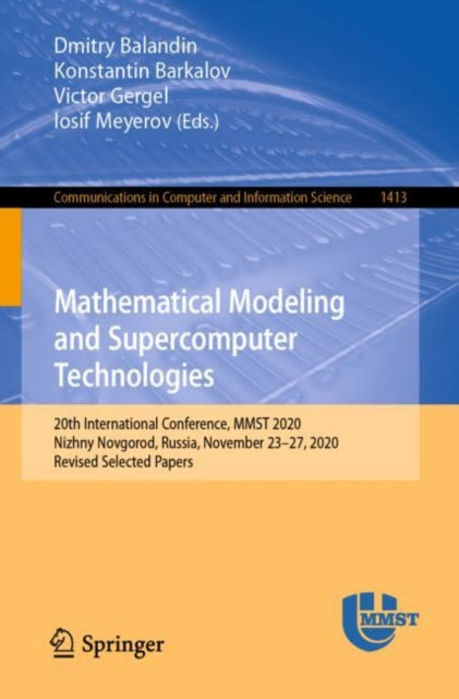 Book cover of: Mathematical Modeling and Supercomputer Technologies. By: Dmitry Balandin