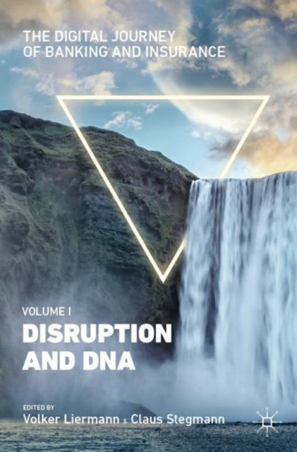 Book cover of: Digital Journey of Banking and Insurance, Volume I. By: Volker Liermann