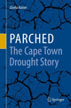 Book cover of: Parched - The Cape Town Drought Story. By: Gisela Kaiser