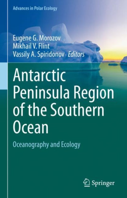 Book cover of: Antarctic Peninsula Region of the Southern Ocean. By: Eugene G. Morozov