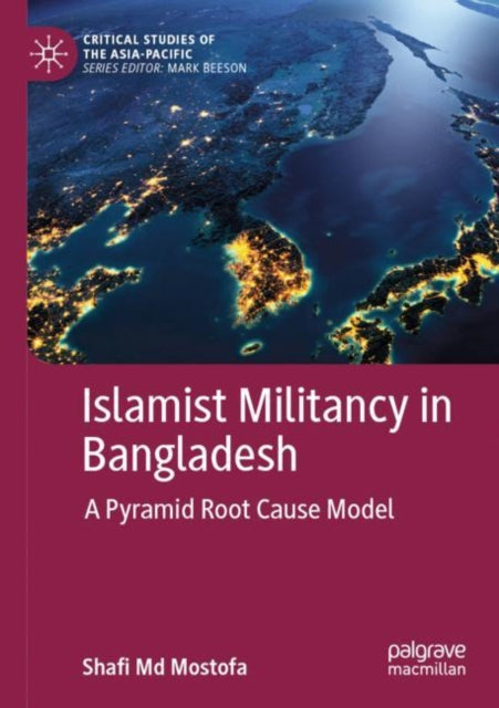 Book cover of: Islamist Militancy in Bangladesh. By: Shafi Mostofa