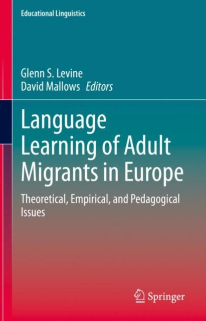 Book cover of: Language Learning of Adult Migrants in Europe. By: Glenn S. Levine