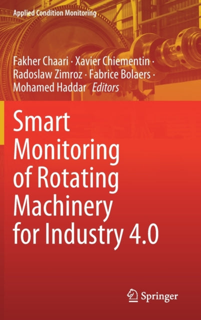 Book cover of: Smart Monitoring of Rotating Machinery for Industry 4.0. By: Fakher Chaari