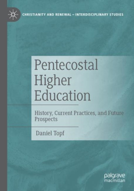 Book cover of: Pentecostal Higher Education. By: Daniel Topf