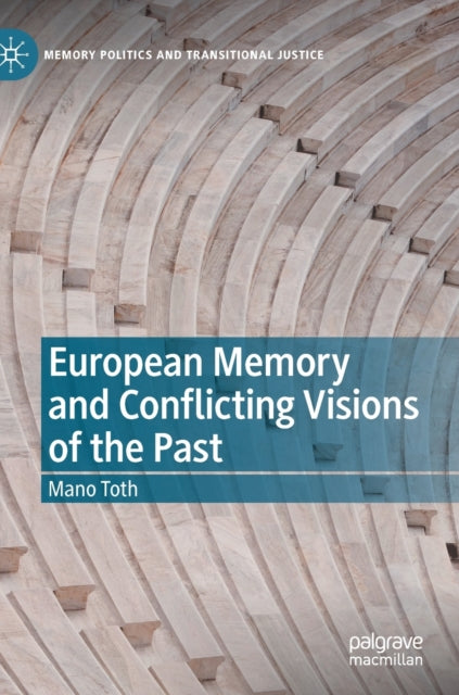 Book cover of: European Memory and Conflicting Visions of the Past. By: Mano Toth