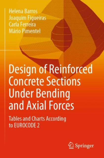 Book cover of: Design of Reinforced Concrete Sections Under Bending and Axial Forces. By: Helena Barros