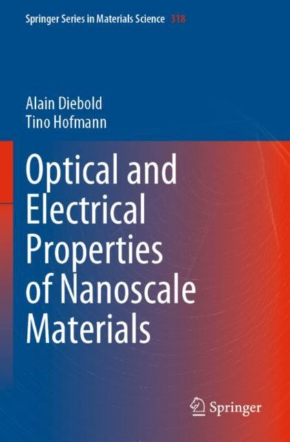 Book cover of: Optical and Electrical Properties of Nanoscale Materials. By: Alain Diebold