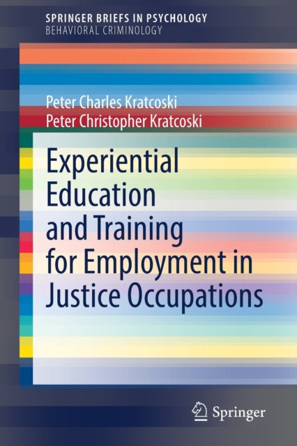 Book cover of: Experiential Education and Training for Employment in Justice Occupations. By: Peter Charles Kratcoski