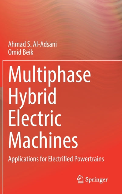 Book cover of: Multiphase Hybrid Electric Machines. By: Ahmad S. Al-Adsani