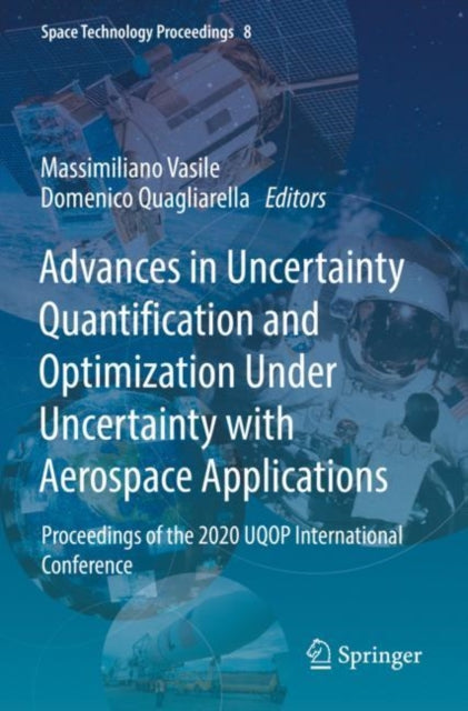 Book cover of: Advances in Uncertainty Quantification and Optimization Under Uncertainty with Aerospace Applications. By: Massimiliano Vasile