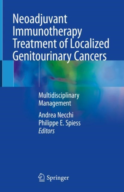 Book cover of: Neoadjuvant Immunotherapy Treatment of Localized Genitourinary Cancers. By: Andrea Necchi