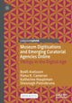 Book cover of: Museum Digitisations and Emerging Curatorial Agencies Online. By: Bodil Axelsson